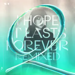 I Hope It Lasts Forever (Remixed) by Qrion album reviews, ratings, credits