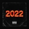 Stream & download 2022 (feat. A-Chess) - Single