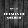 Tu Falta De Querer - EP