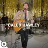 Caleb Hawley OurVinyl Sessions - EP album lyrics, reviews, download