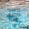 Come with Me - Single