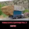 WHOLE LOTTA LEFTOVERZ, Vol. 2 album lyrics, reviews, download