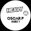 Oscar P Dubz 1 - Single album lyrics, reviews, download