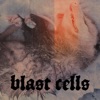 Blast Cells - EP, 2023
