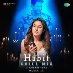 Habit - Chill Mix - Single by Shreya Ghoshal & Arko album reviews, ratings, credits