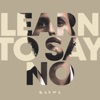 Learn to Say No by KAYMA iTunes Track 1