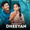 Dheeyan - Single album lyrics, reviews, download