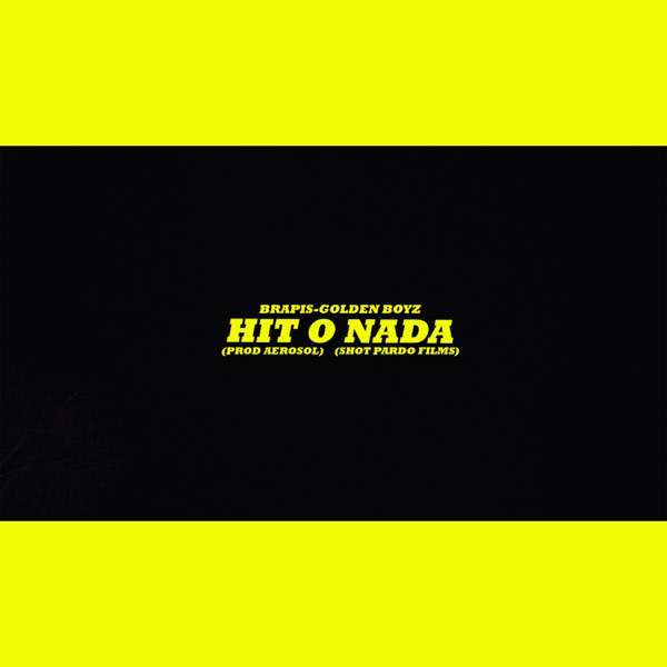 Hit o Nada by Brapis (Ft. Golden Boyz)