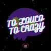 Stream & download To Louco To Crazy - Single