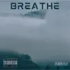 Breathe - Single album lyrics, reviews, download