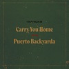 Carry You Home x Puerto Backyarda - Single