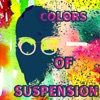 Colors of Suspension - Single