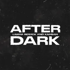 After Dark (feat. Kamban) - Single by Lamar Riddick album reviews, ratings, credits