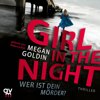 Girl in the Night – Wer ist dein Mörder? - Megan Goldin