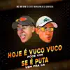 Hoje é Vuco Vuco Pode Vim - Se é Puta Vem Pra Cá - Single album lyrics, reviews, download