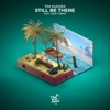 Still Be There (feat. Josh Tobias) - Single