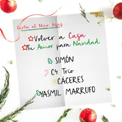 Volver a Casa / Tu Amor para Navidad (feat. Yasmil Marrufo) [En Vivo] - Single by Simon, CACERES & C4 Trío album reviews, ratings, credits