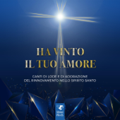 Ha vinto il tuo amore (Canti di lode e di adorazione) - Rinnovamento nello Spirito Santo