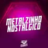 Metalzinho Nostálgico - Single album lyrics, reviews, download