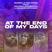 At the end of my days (feat. Prospa Ochimana & Manus Akpanke) artwork