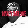 LOYALTY OVER LOVE by reezy iTunes Track 1