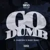 Go Dumb (feat. Dae Dae) - Single album lyrics, reviews, download