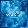 Blue Waves - Single album lyrics, reviews, download