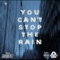 You Can't Stop the Rain - Gboybeatz lyrics