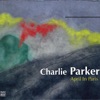 Charlie Parker - Just Friends (2001 - Remaster)