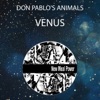 Don Pablo's Animals - Venus (H-H / B-B / F-F Edit)