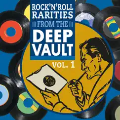 Rock'n'Roll Rarities from the Deep Vault, Vol. 1 by Various Artists album reviews, ratings, credits