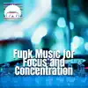 Funk Music for Focus and Concentration album lyrics, reviews, download