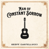 Geoff Castellucci - Man of Constant Sorrow artwork
