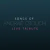 Songs of Andraé Crouch (Live Tribute) (Live) - EP album lyrics, reviews, download