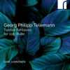 Telemann: Twelve Fantasias for Solo Flute, TWV 40:2-13 - Sami Junnonen