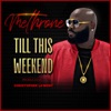 Till This Weekend - Single
