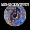Land of Make Believe (feat. Jehry Robinson & George B. Frazier) - Single album lyrics, reviews, download
