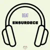 Stream & download Beat Ensurdece