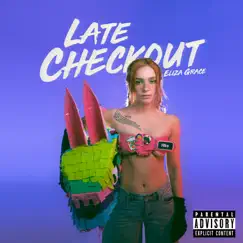 Late Checkout - Single by Eliza Grace album reviews, ratings, credits