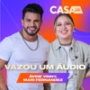 Vazou um Áudio - Ao Vivo No Casa Filtr by Avine Vinny, Mari Fernandez iTunes Track 1