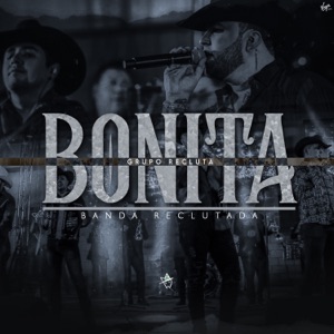 Bonita (feat. Banda Reclutada) - Single