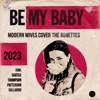 Be My Baby - Single