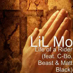 Life of a Rider (feat. C-Bo, Beast & Matt Black) - Single by LiL Mo album reviews, ratings, credits