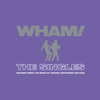 Wham! - The Singles: Echoes from the Edge of Heaven (Expanded) artwork