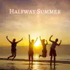 Halfway Summer - Single album lyrics, reviews, download