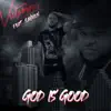 God Is Good - Single (feat. Sahvon) - Single album lyrics, reviews, download