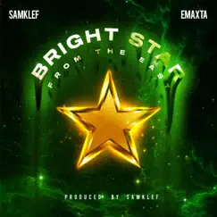 Bright Star (feat. Emaxta) - Single by Samklef album reviews, ratings, credits