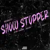 Show Stopper (feat. Jesse Commas & MikeyRx) - Single album lyrics, reviews, download