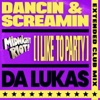 Dancin & Screamin (I Like to Party) - Single