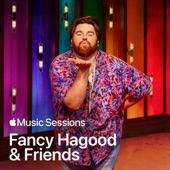 Apple Music Sessions: Fancy Hagood & Friends artwork